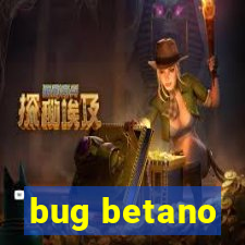 bug betano